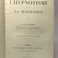 Livre sur l'Hypnose -1916  -L'Hypnotisme et la Suggestion - encyclopédie scientifique - bibliothèque de psychologie expérimentale Dr. Grasset -Parapsychologie