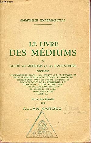 Allan Kardec-Le livre des médiums- ( Parapsychologie rubrique)